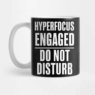 hyperfocus engaged do not disturb ADHD Mug